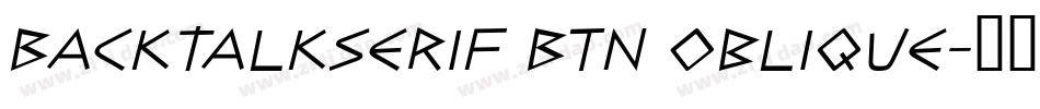 BacktalkSerif BTN Oblique字体转换